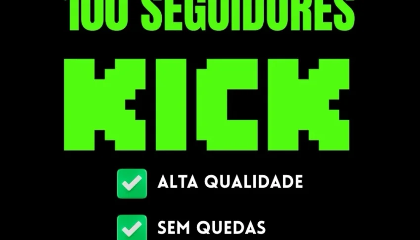 100 Seguidores kick (melhor preço)