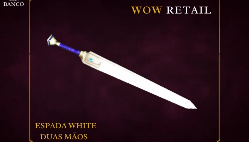 World of Warcraft - Skin de Arma Espada Duas Mãos (Transmog)