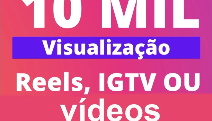 INSTAGRAM VISUALIZAÇÕES 10K  