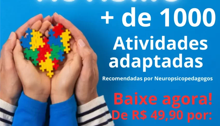 Mais de 1000 atividades adaptadas para Autistas