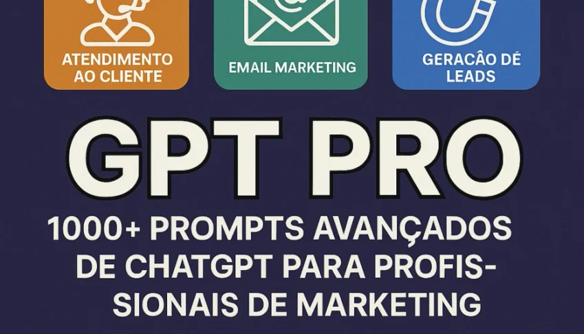 GPTPro - 1000+ Prompts Avançados do ChaGPT para Marketing v5