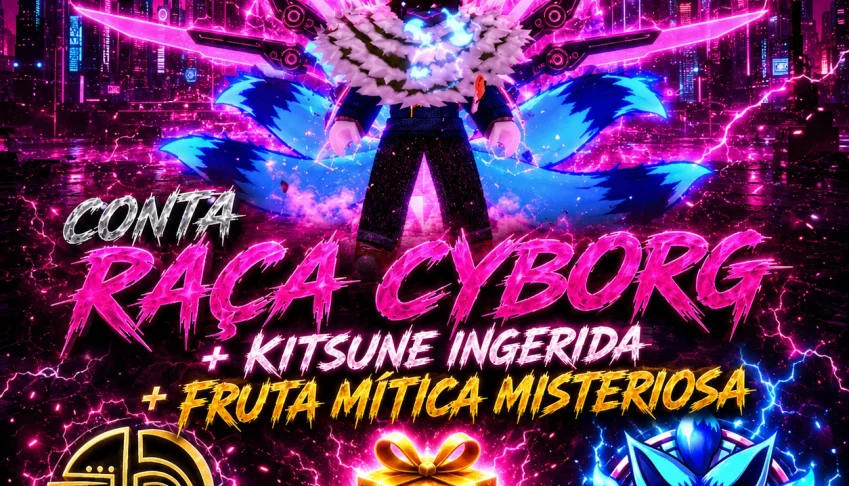 Conta Cyborg V4 🤖 + Kitsune Ingerida 🦊 + Brinde 🎁