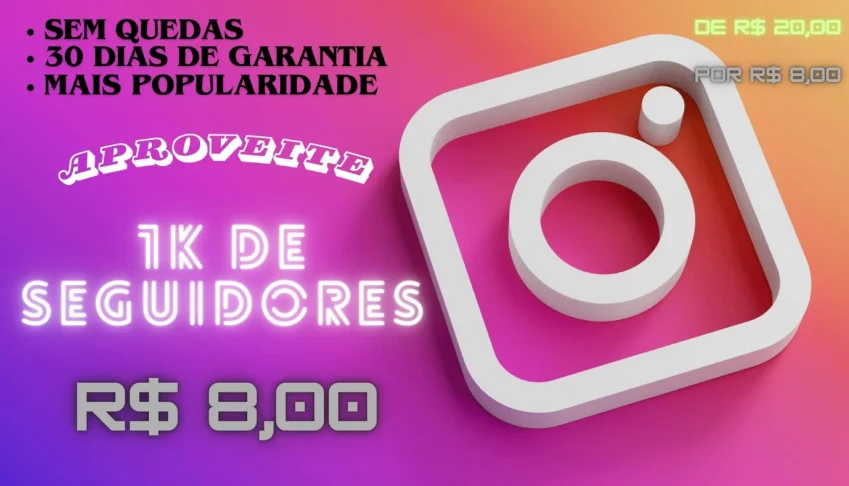 [Promoção] 1K Seguidores Instagram por apenas R$ 8,00