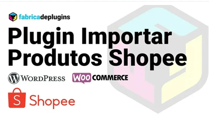 Plugin Fab. Importar Produtos Shopee