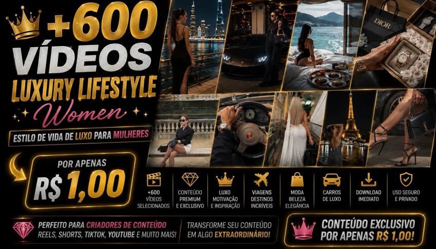 +600 videos (Luxury Lifestyle Women) Estilo de vida de luxo