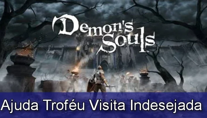 Demons Souls Remake PS5 - Ajuda Troféu Visita Indesejada