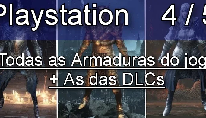 Dark Souls 3 - Todas as Armaduras do Jogo + DLCs - PS4/5