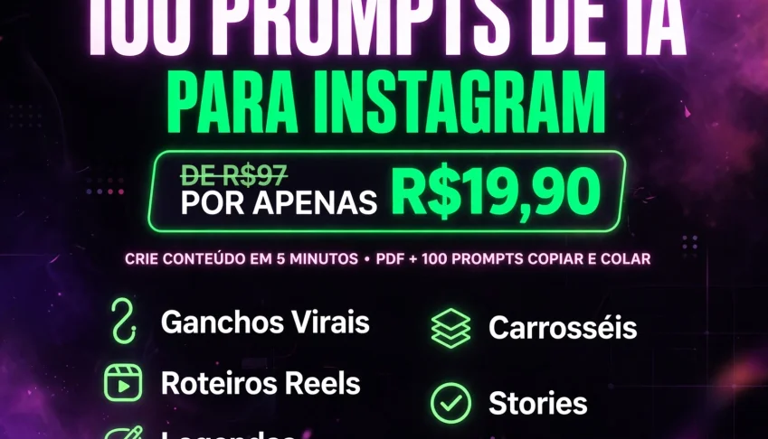 100 Prompts de IA para Instagram - Crie Conteúdo em 5 Minuto