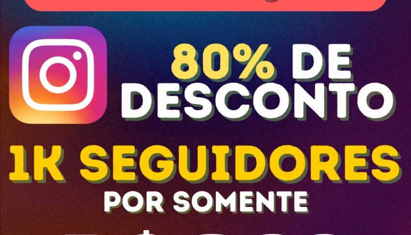 PROMOÇAO 1000 SEGUIDORES POR 8,99