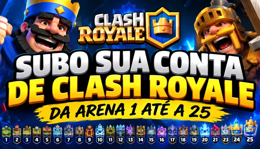 Subo Sua Conta Clash Royale Arena 1 Até 25 - Serviço Rápido