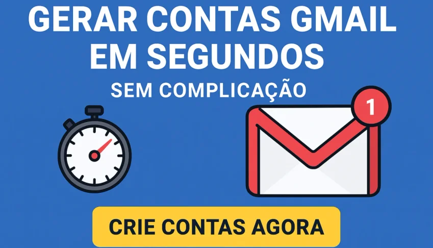 📧 Gere Contas Gmail em Segundos, Sem Complicação