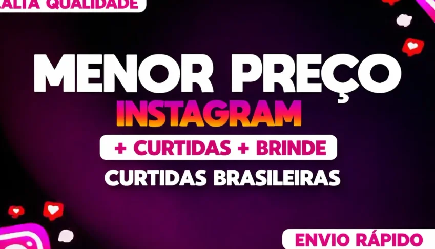100 Curtidas Brasileiras no Instagram [Mais Barato Do Site]