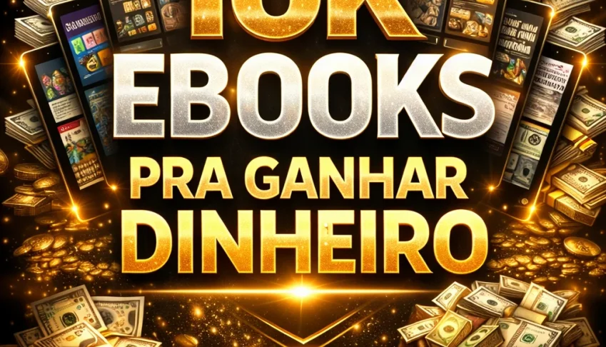 10k Ebook's pra Ganhar dinheiro Revendendo