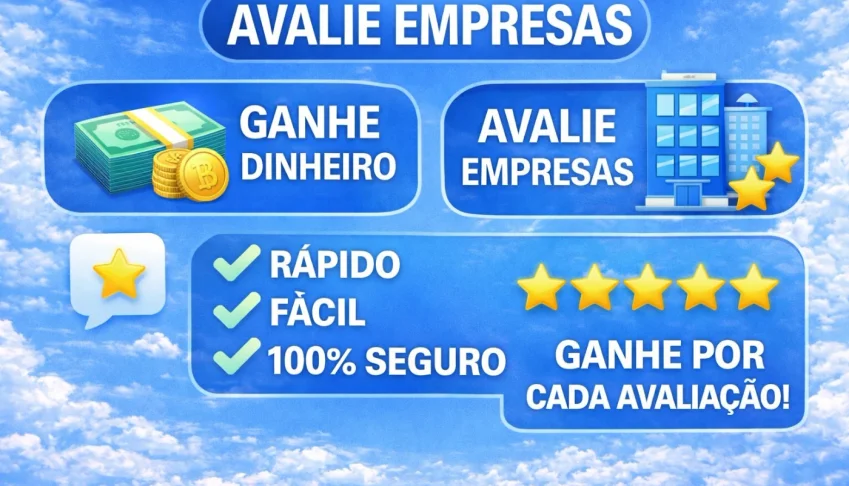 [O Melhor] Avalie Empresa E Ganhe Dinheiro Avaliando Empresa