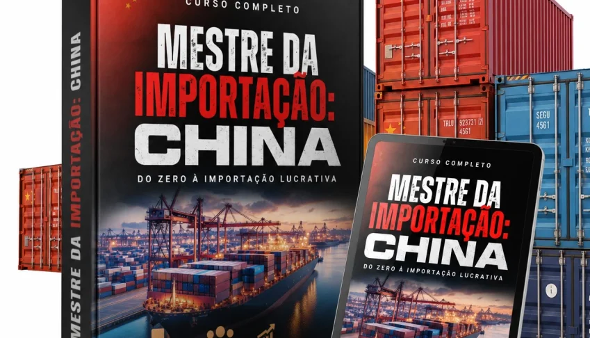 Domine a Importação Direta da China e Multiplique Seu Lucro