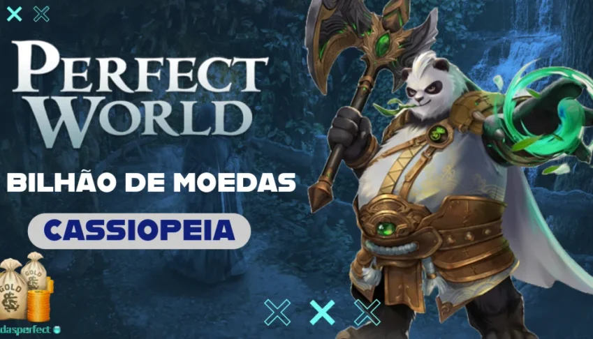 1 BILHÃO DE MOEDAS PERFECT WORLD - CASSIOPEIA