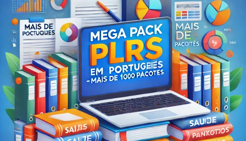 🔥 Mega Pack PLRs em Português – +1000 Pacotes! 🔥
