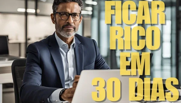 Como Ficar Rico Em 30 Dias Metodo Infalível