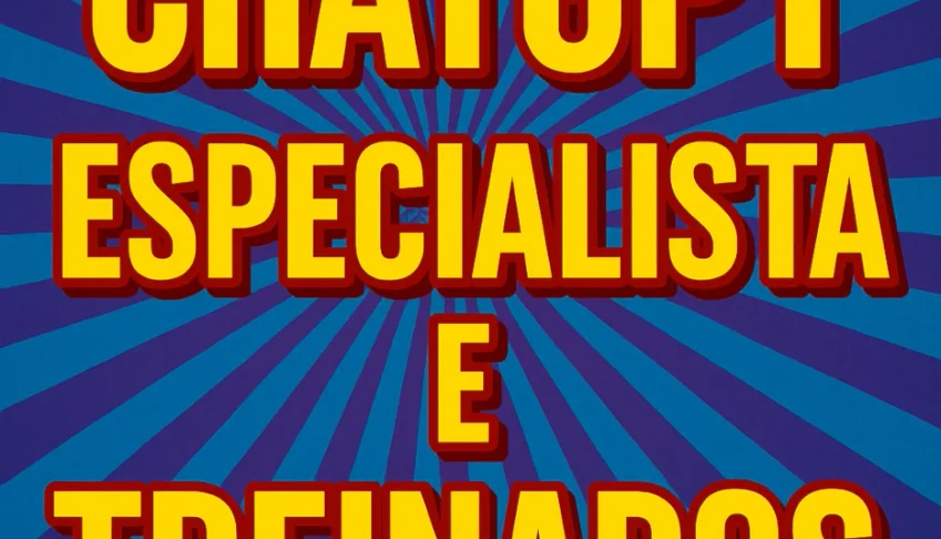 Chatgpt Especialistas & Treinados