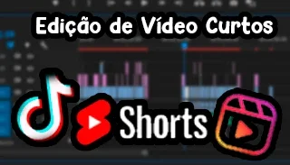 Edição de Vídeos Curtos