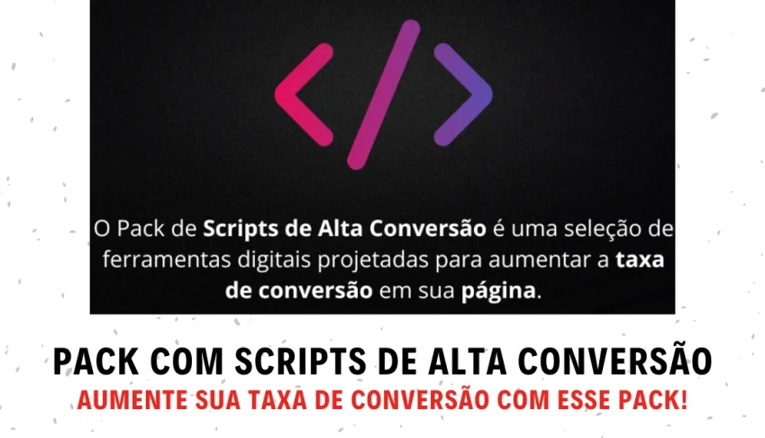 Pack Scripts De Alta Conversão - Eleve Seus Negocios!