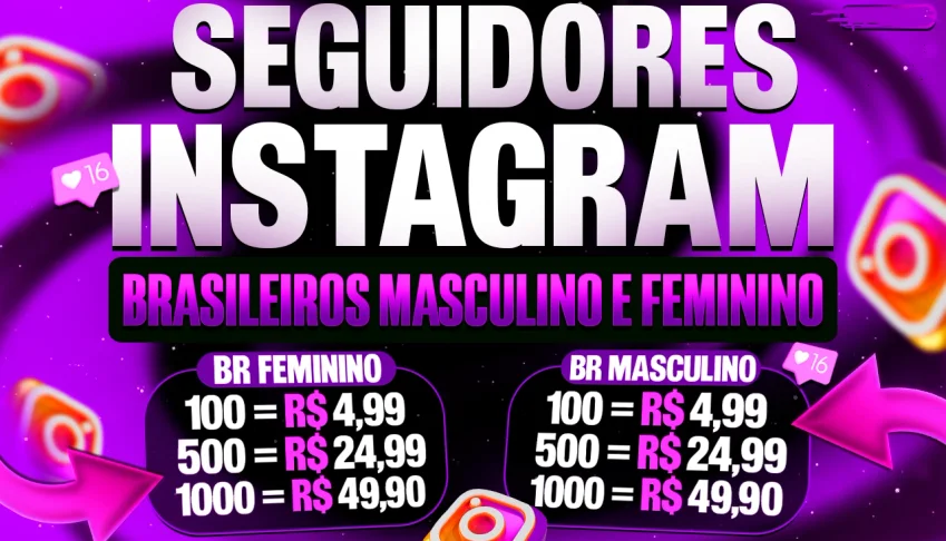 SEGUIDORES INSTAGRAM BRASILEIRO(AS) FEMININO OU MASCULINO