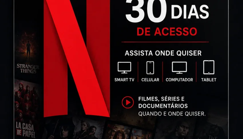 Netflix - Tela 30 dias