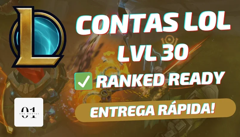 CONTAS LOL LVL 30 + UNRANKED + RANKED READY 