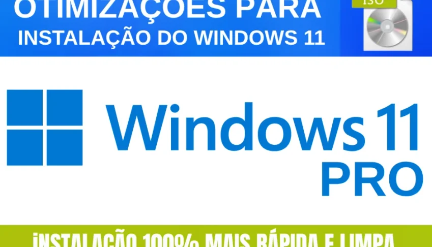 Otimização para instalação do Windows 11