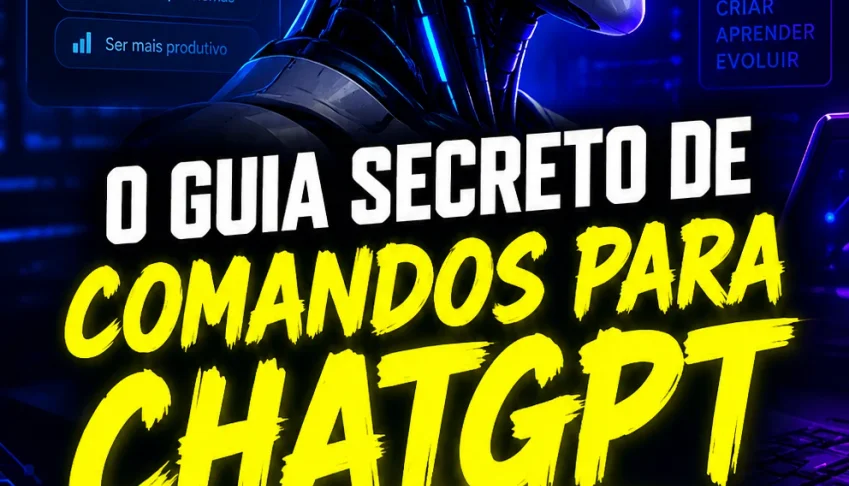 40 Comandos Secretos Para Chat Gpt Ebook - Completo