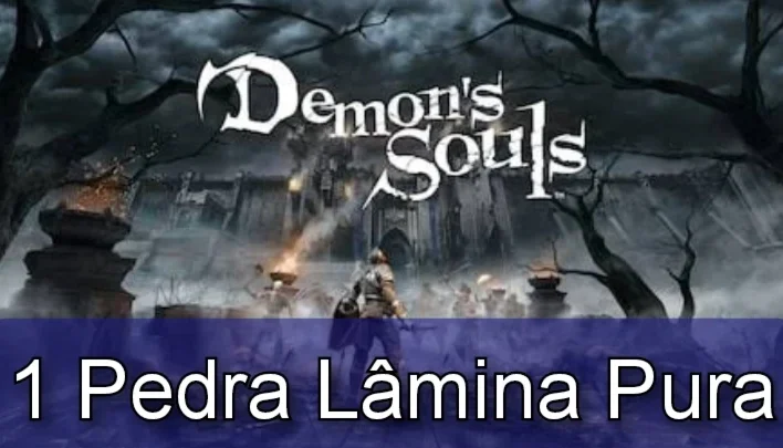 Demons Souls Remake PS5 - 1 Pedra Lâmina Pura