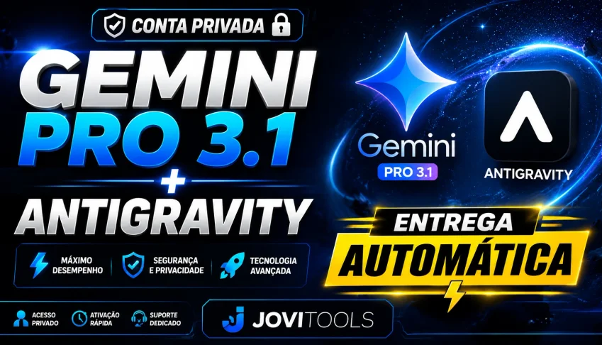 GEMINI 3.1 PRO + 1K FLOW + ANTIGRAVITY | PRIVADA | 30 DIAS