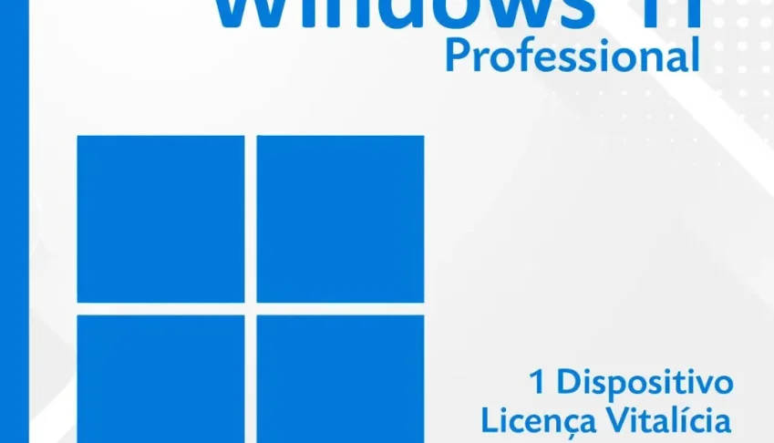 Licença Windows 11 Pró (Original e Vitalícia)