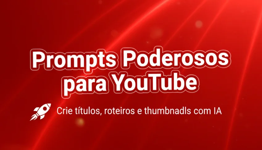 🚀 50 Prompts Infalíveis para Bombar Seu Canal do YouTube