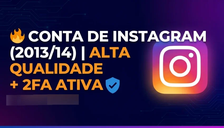 🔥 Conta Instagram (2018/20) | Alta Qualidade + 2Fa Ativo