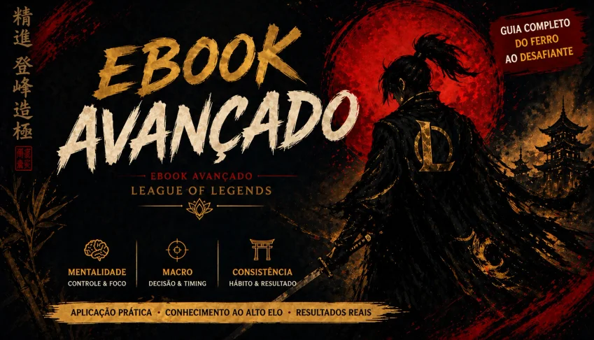 Ebook LOL Avançado 2026 - Disciplina & Progresso