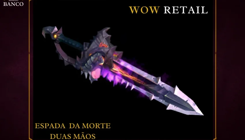 World of Warcraft - Skin de Arma Espada Duas Mãos (Transmog)