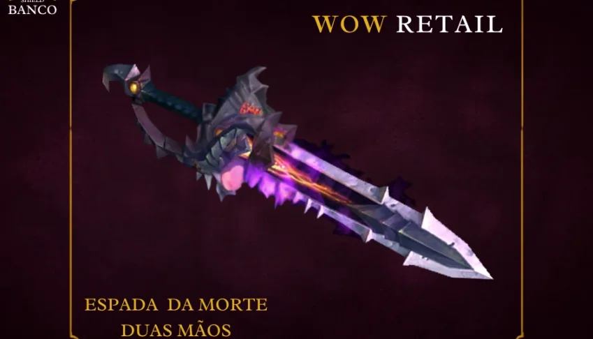 World of Warcraft - Skin de Arma Espada Duas Mãos (Transmog)