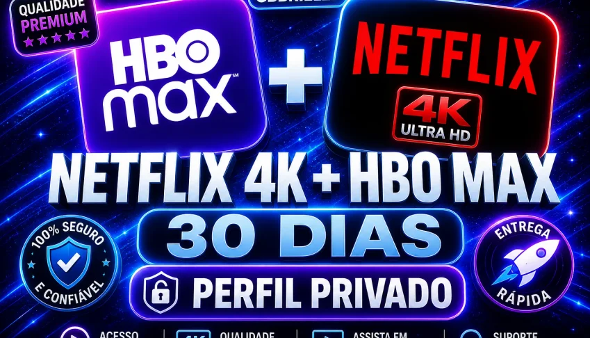 Netflix 4K + Hbo Max - 30 Dias Entrega Automatica!!!