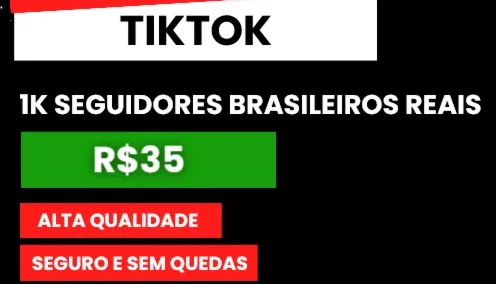 1K Seguidores Brasileiros TikTok