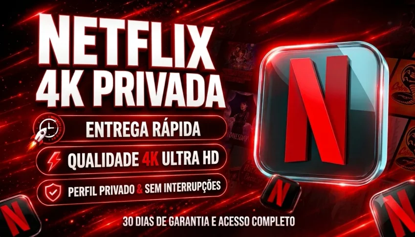 NETFLIX PREMIUM 4K - TELA PRIVADA - 30 DIAS!