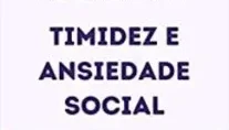 Como se livrar da Ansiedade Social