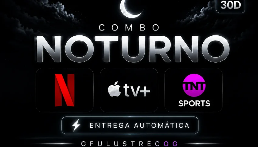 Combo Noturno Netflix+Apple+Hbo MAX | 30 Dias