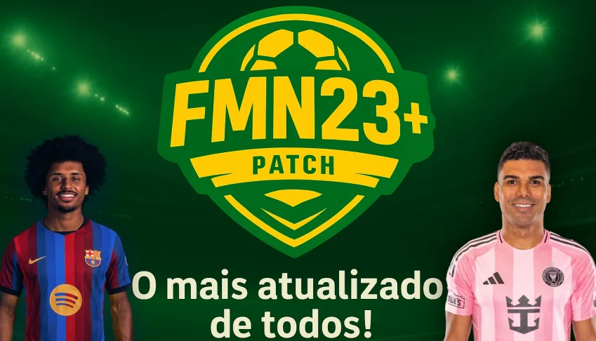 FMN23+ (FIFA MANIA) - Patch para FIFA 23 - 25/07/2026