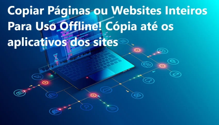 Copie O Site Inteiro Para Uso Offline