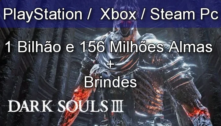 Dark Souls 3-1 Bilhão e 156 Milhões Almas-Ps4/5, Xbox , Pc