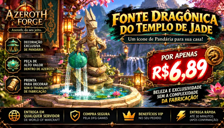 🐉 FONTE DRAGÔNICA DO TEMPLO DE JADE | AZEROTH FORGE