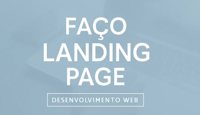 Faço Landing Page | Desenvolvimento Web