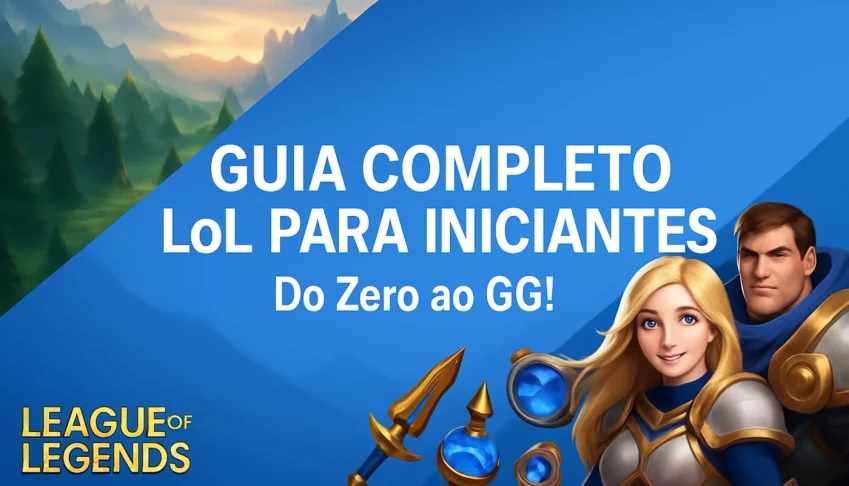 Domine o RiftGuia COMPLETO League of Legends para Iniciantes