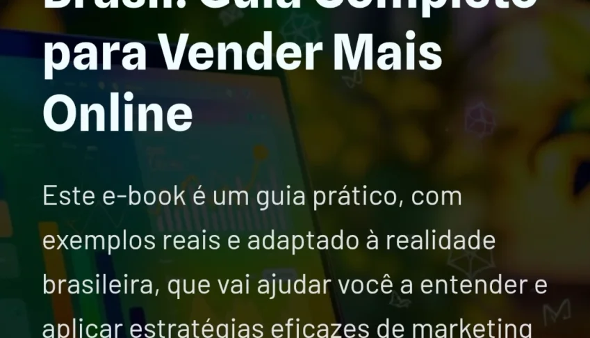 Marketing Digital no Brasil: Guia Completo para Vender Mais